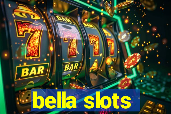 bella slots